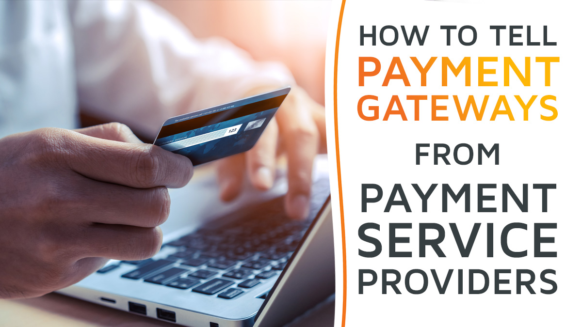 How to Tell Payment Gateways from Payment Service Providers (And Which One  to Choose) - trimplement blog
